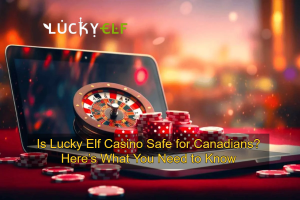 Is Lucky Elf Casino Safe for Canadians_ Here’s What You Need to Know